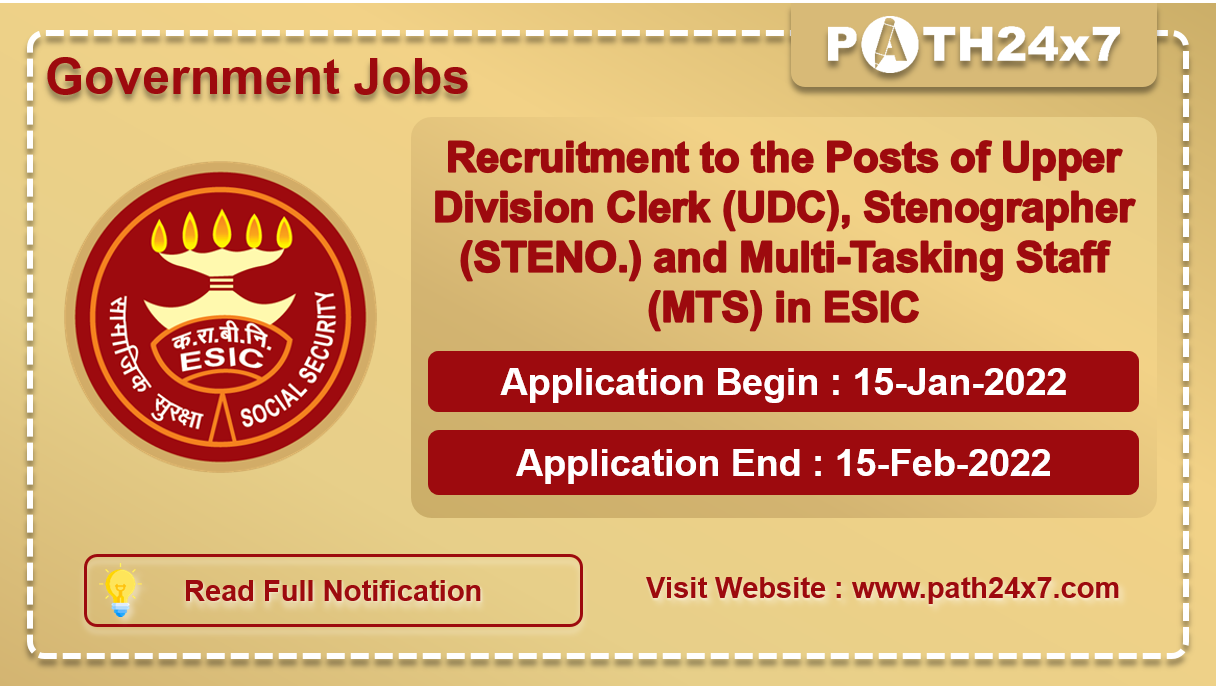 Recruitment to the Posts of Upper Division Clerk (UDC), Stenographer (STENO.) and Multi - Tasking Staff (MTS) in ESIC, Important Dates, Application Fees, Age Limit, Educational Criteria, Physical Criteria, Vacancy Details, How to Apply By Online | Employees State Insurance Corporation